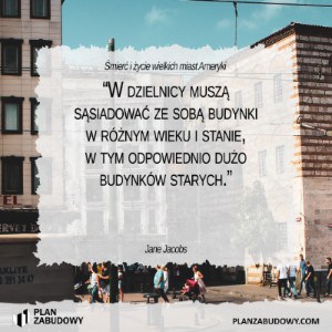 PLAN ZABUDOWY - Śmierć i życie wielkich miast ameryki - cytat 6