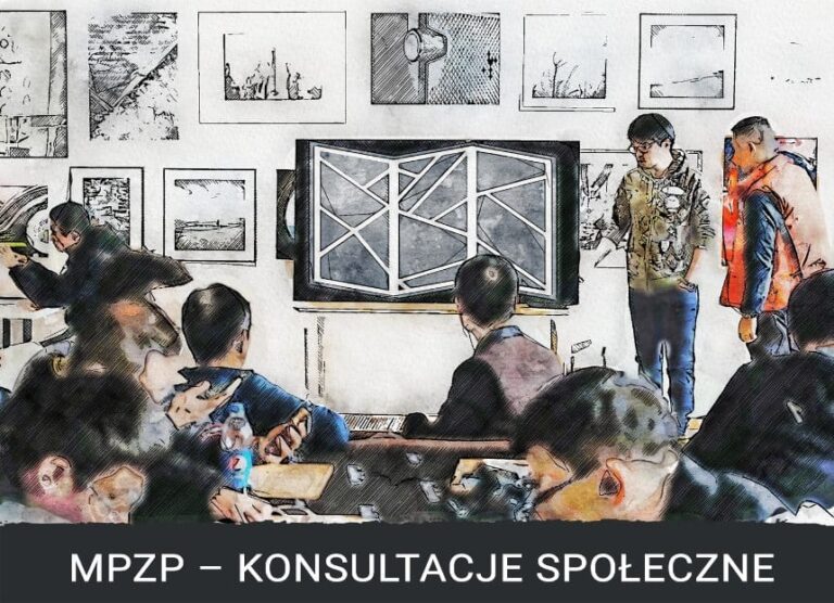 PLAN ZABUDOWY - MPZP - KONSULTACJE SPOŁECZNE W TRAKCIE SPORZADZANIA MIEJSCOWEGO PLANU ZAGOSPODAROWANIA PRZESTRZENNEGO